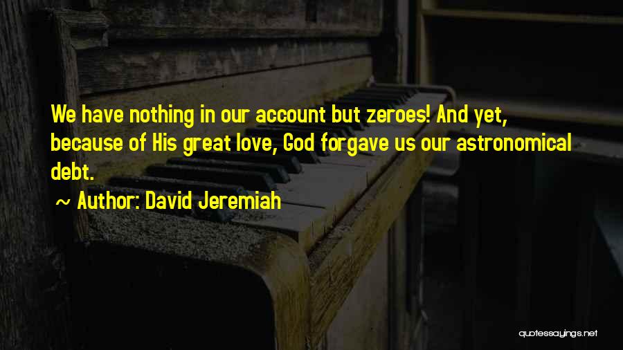 Astronomical Love Quotes By David Jeremiah