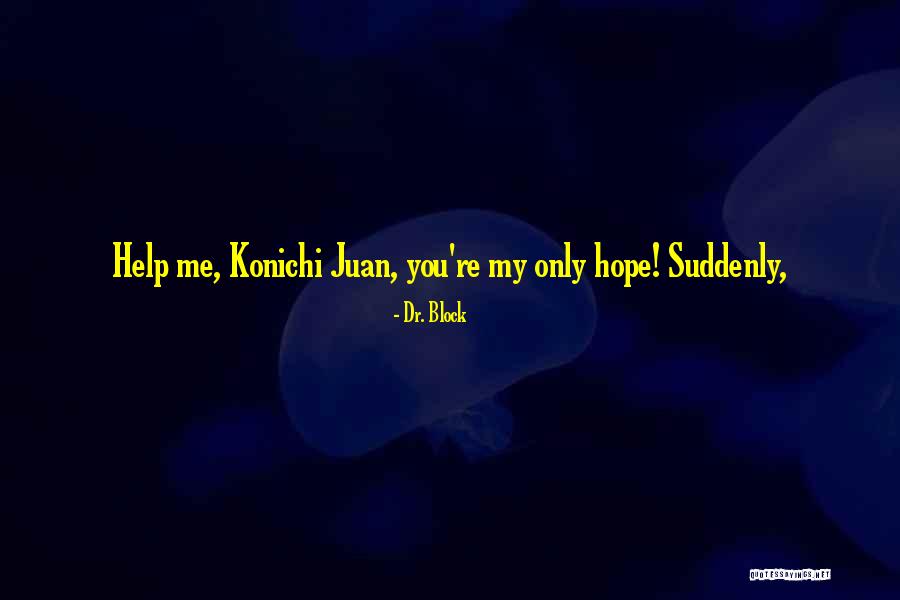 Astrophysical Observatory Quotes By Dr. Block Astrophysical Observatory Quotes By Dr. Block