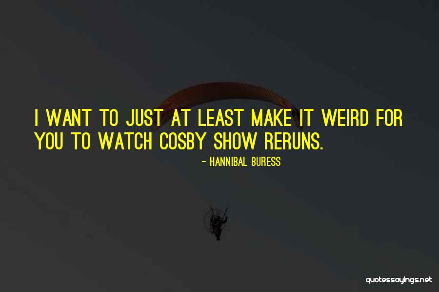 Asu Prep Quotes By Hannibal Buress Asu Prep Quotes By Hannibal Buress