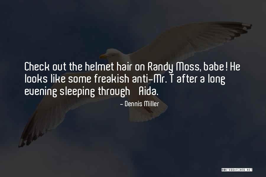 Asults With Anencephaly Quotes By Dennis Miller Asults With Anencephaly Quotes By Dennis Miller