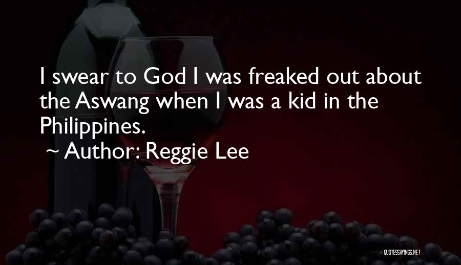 Aswang Quotes By Reggie Lee