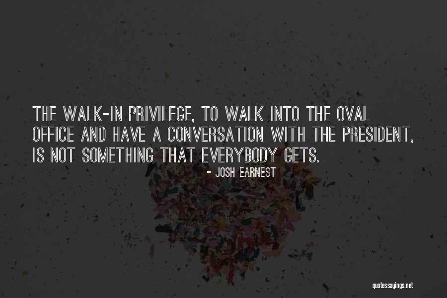Aswhen Quotes By Josh Earnest Aswhen Quotes By Josh Earnest
