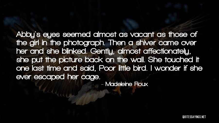 Asylum Roux Quotes By Madeleine Roux Asylum Roux Quotes By Madeleine Roux