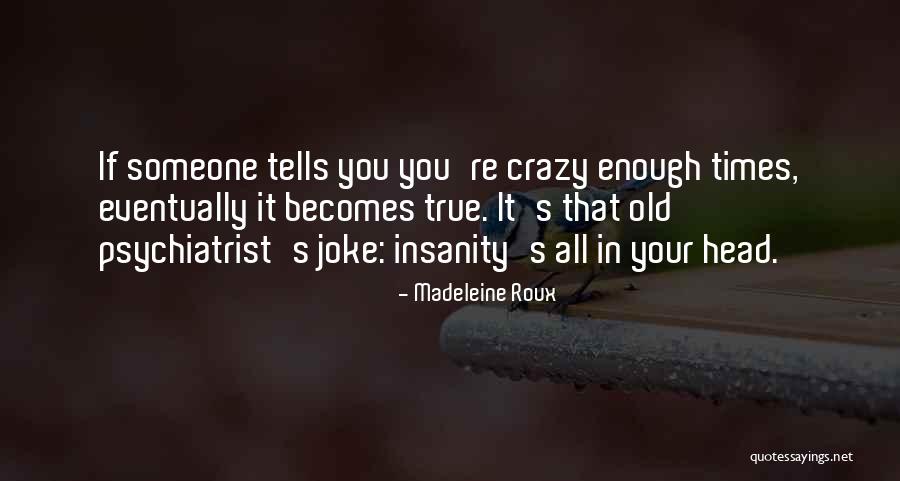 Asylum Roux Quotes By Madeleine Roux Asylum Roux Quotes By Madeleine Roux