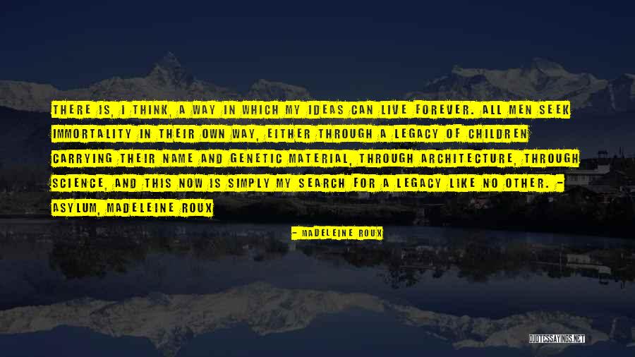Asylum Roux Quotes By Madeleine Roux Asylum Roux Quotes By Madeleine Roux