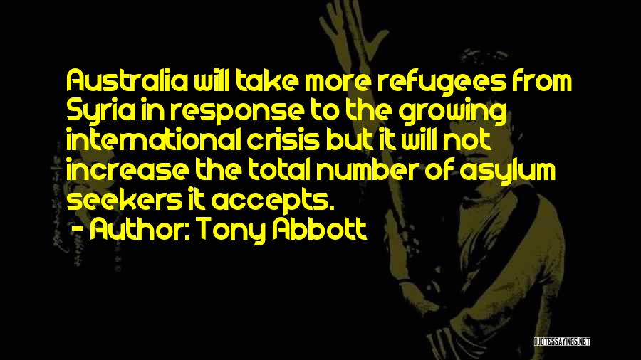 Asylum Seekers In Australia Quotes By Tony Abbott