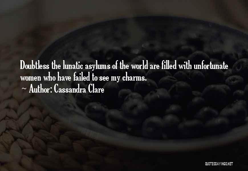 Asylums Quotes By Cassandra Clare