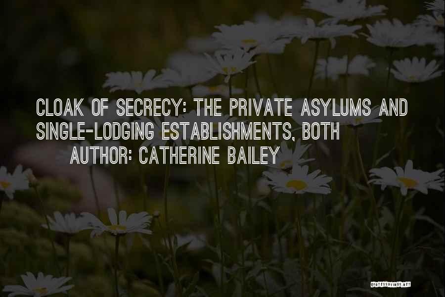 Asylums Quotes By Catherine Bailey