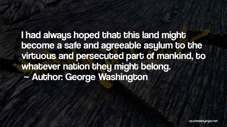 Asylums Quotes By George Washington