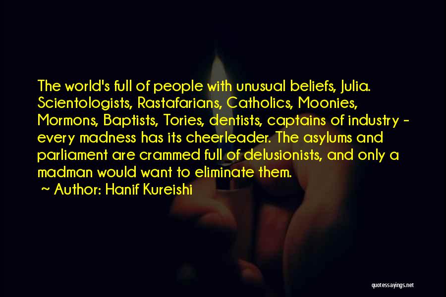 Asylums Quotes By Hanif Kureishi
