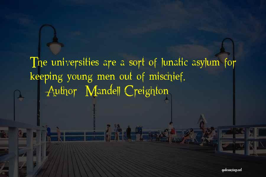 Asylums Quotes By Mandell Creighton