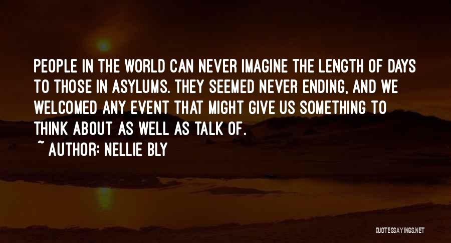 Asylums Quotes By Nellie Bly