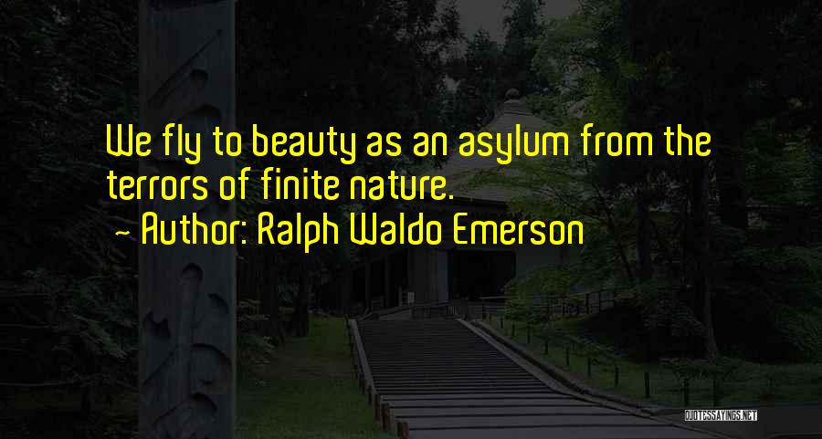 Asylums Quotes By Ralph Waldo Emerson