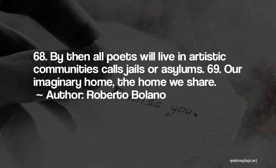 Asylums Quotes By Roberto Bolano