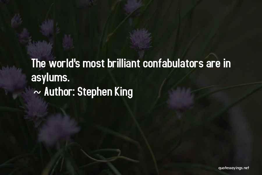 Asylums Quotes By Stephen King