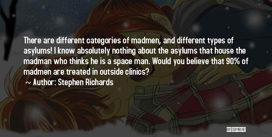 Asylums Quotes By Stephen Richards