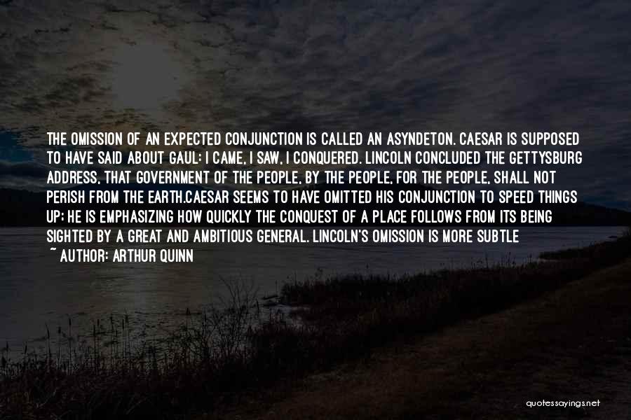 Asyndeton Quotes By Arthur Quinn