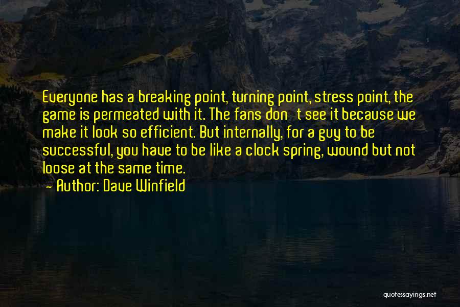 At A Breaking Point Quotes By Dave Winfield
