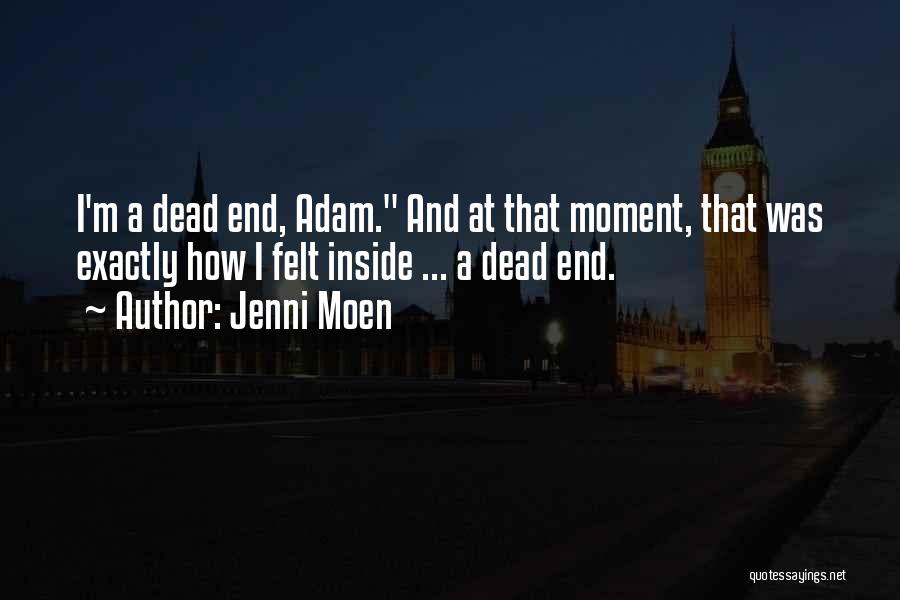 At A Dead End Quotes By Jenni Moen