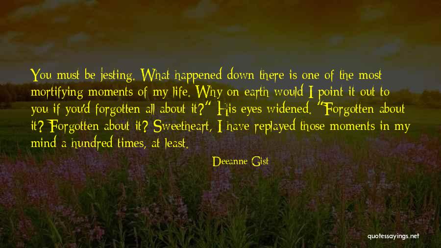 At A Point In My Life Quotes By Deeanne Gist At A Point In My Life Quotes By Deeanne Gist