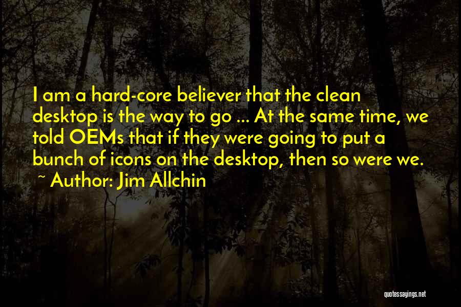 At A Time Quotes By Jim Allchin