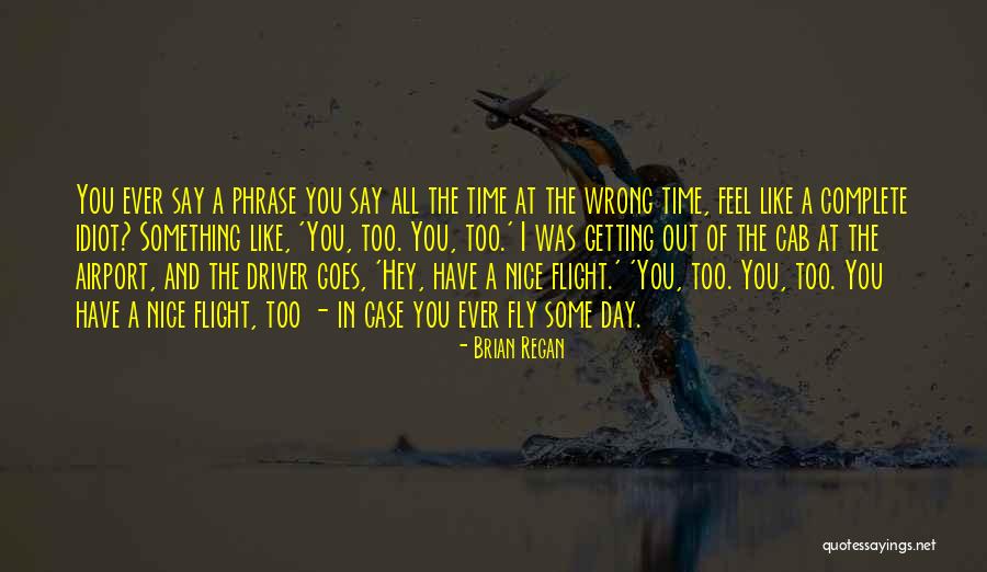 At Airport Quotes By Brian Regan At Airport Quotes By Brian Regan