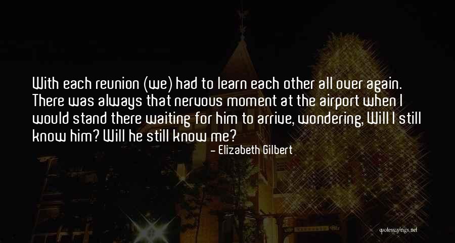 At Airport Quotes By Elizabeth Gilbert At Airport Quotes By Elizabeth Gilbert