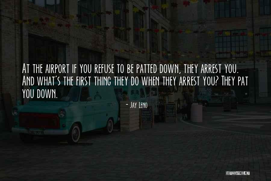 At Airport Quotes By Jay Leno At Airport Quotes By Jay Leno