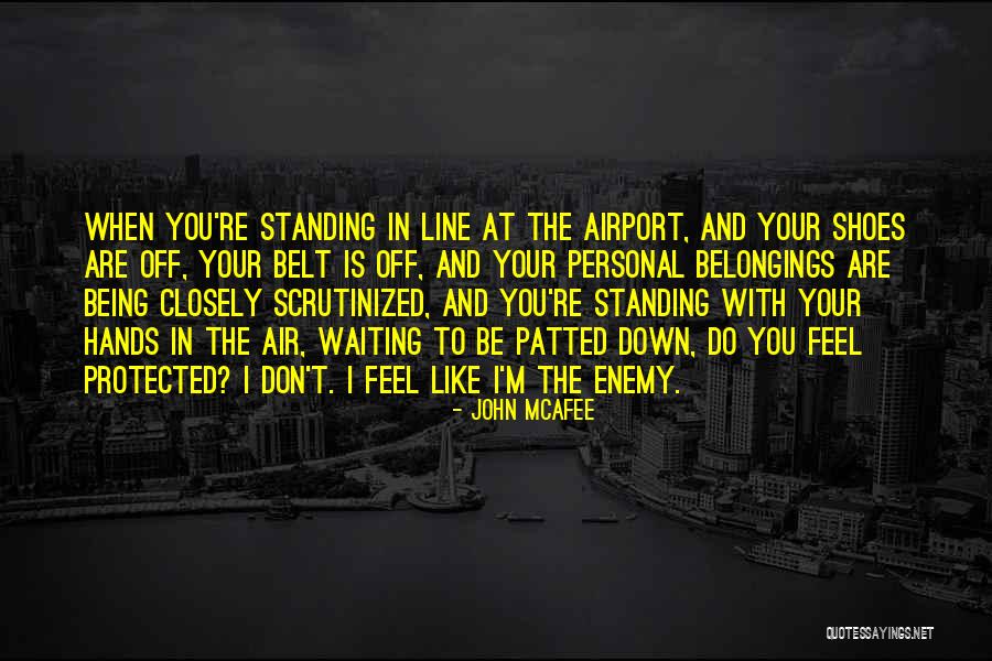 At Airport Quotes By John McAfee At Airport Quotes By John McAfee