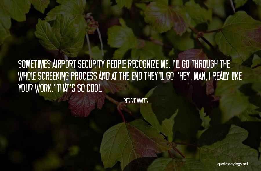 At Airport Quotes By Reggie Watts At Airport Quotes By Reggie Watts