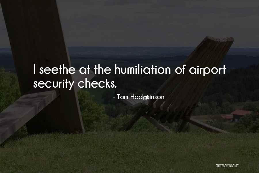 At Airport Quotes By Tom Hodgkinson At Airport Quotes By Tom Hodgkinson