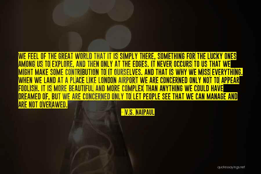 At Airport Quotes By V.S. Naipaul At Airport Quotes By V.S. Naipaul