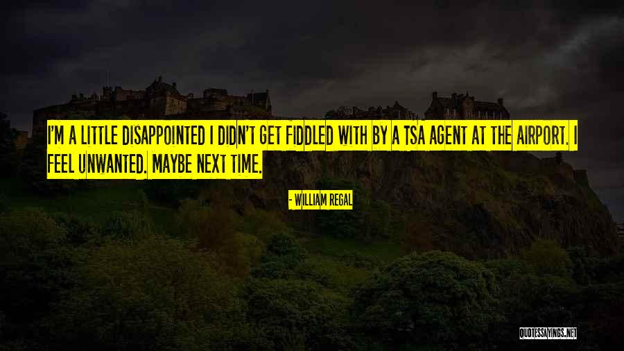 At Airport Quotes By William Regal At Airport Quotes By William Regal