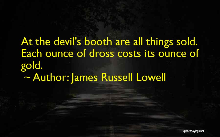 At All Costs Quotes By James Russell Lowell