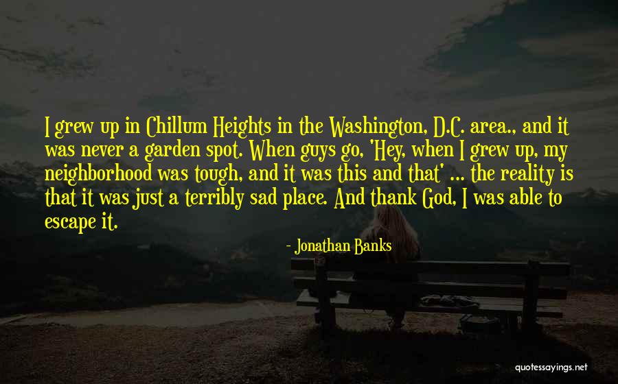 At Area Banks Quotes By Jonathan Banks At Area Banks Quotes By Jonathan Banks