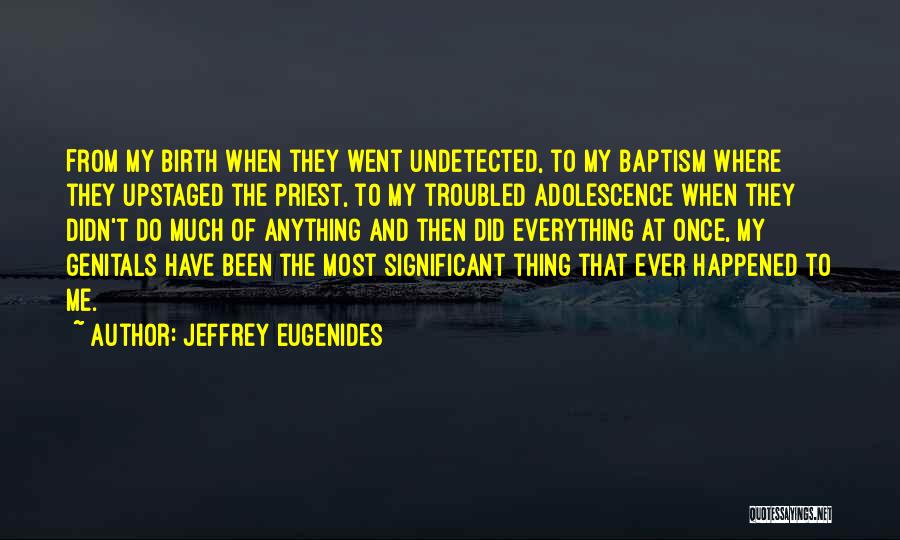 At Birth Quotes By Jeffrey Eugenides