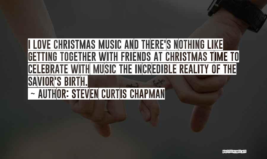 At Christmas Time Quotes By Steven Curtis Chapman