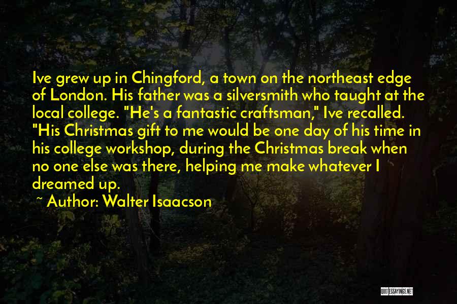 At Christmas Time Quotes By Walter Isaacson