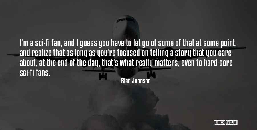 At Day's End Quotes By Rian Johnson