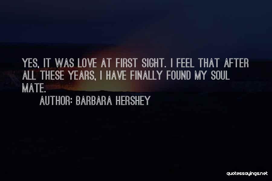 At First Sight Quotes By Barbara Hershey