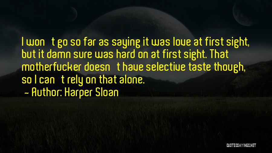 At First Sight Quotes By Harper Sloan