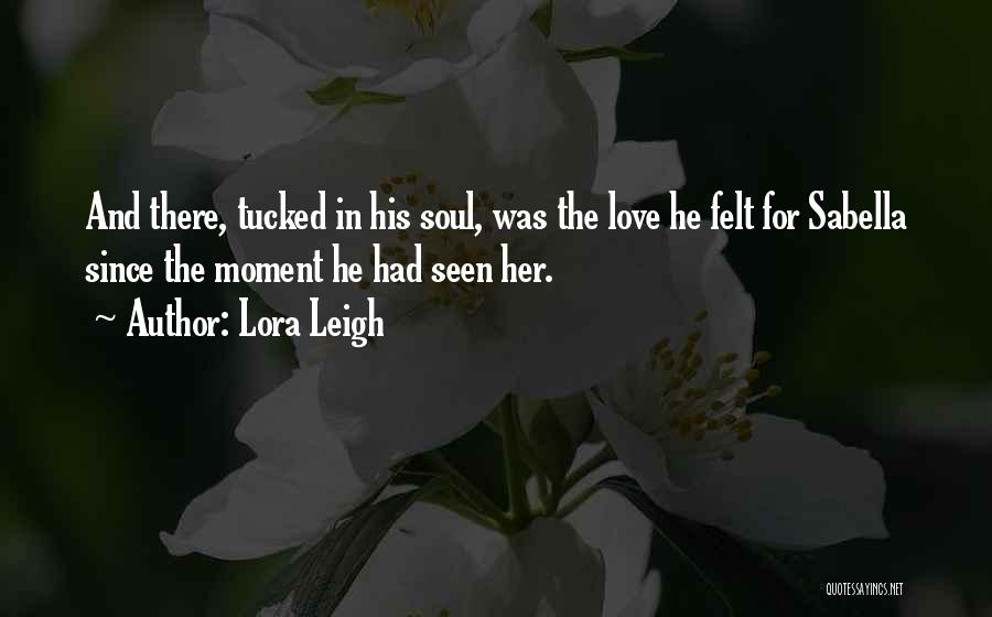 At First Sight Quotes By Lora Leigh