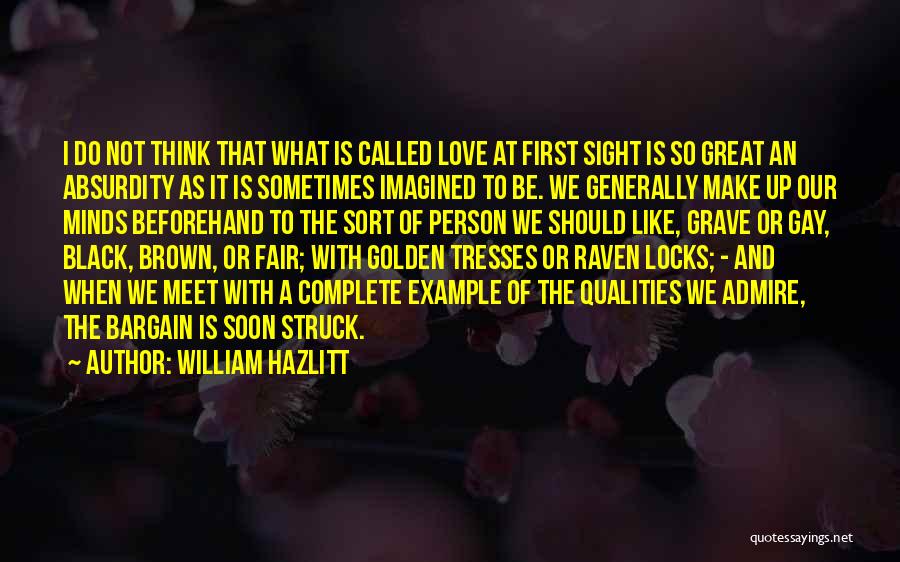 At First Sight Quotes By William Hazlitt