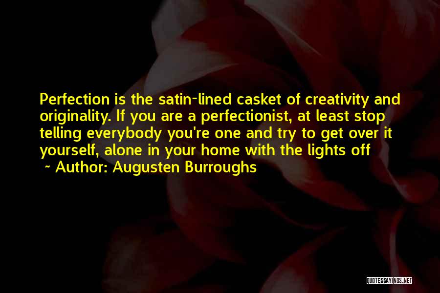 At Home Alone Quotes By Augusten Burroughs