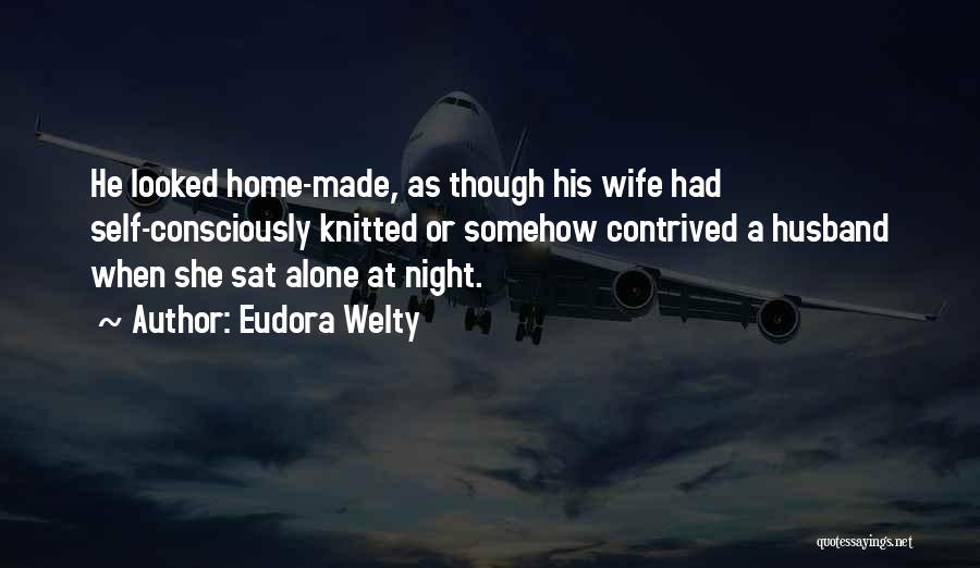 At Home Alone Quotes By Eudora Welty