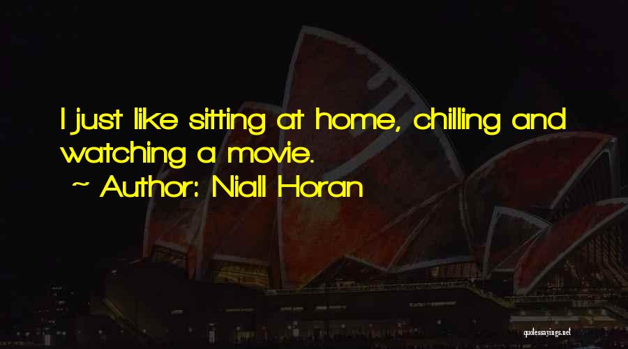 At Home Chilling Quotes By Niall Horan