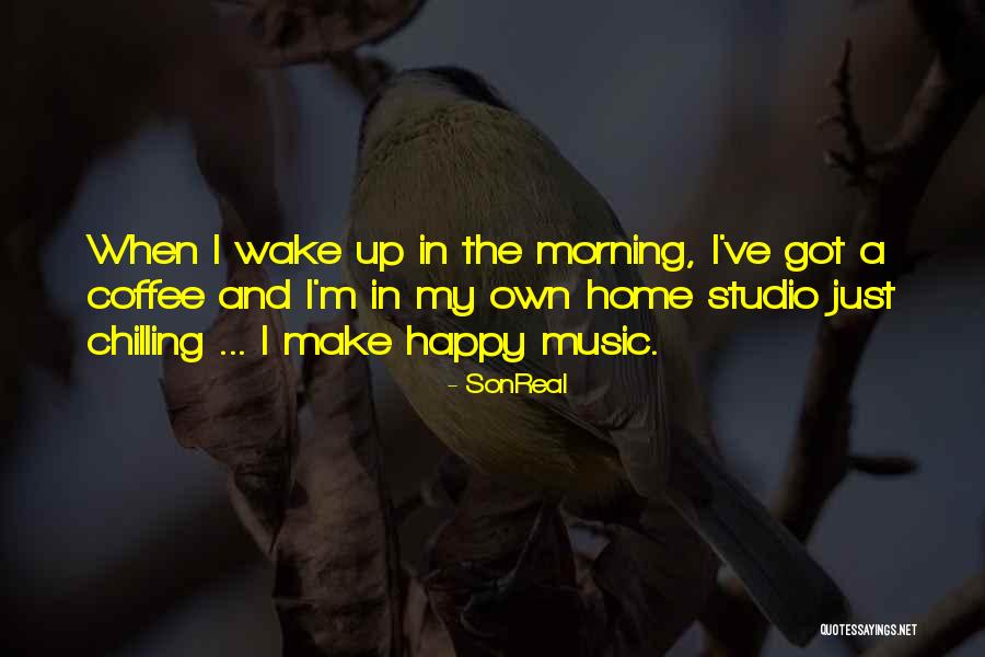 At Home Chilling Quotes By SonReal