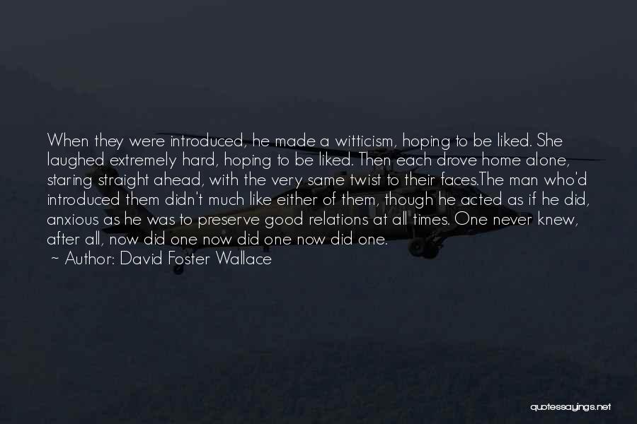 At Home Quotes By David Foster Wallace
