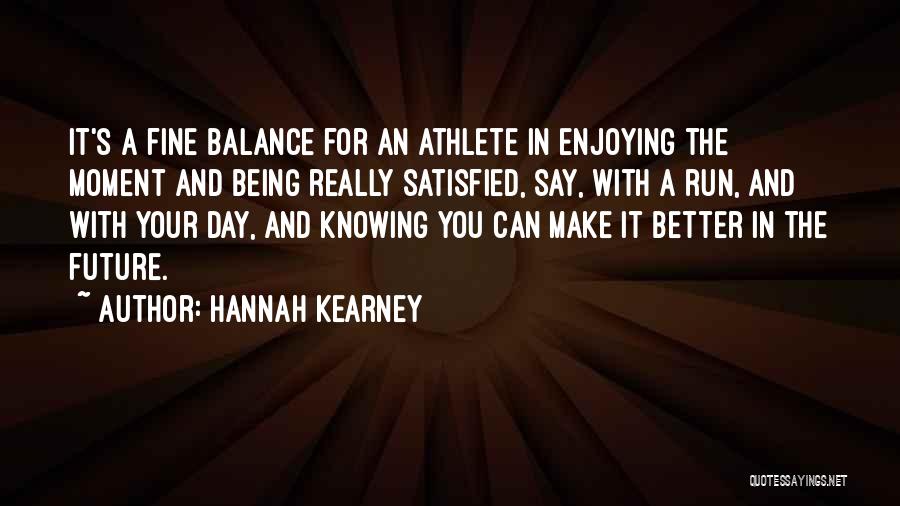 At Kearney Quotes By Hannah Kearney