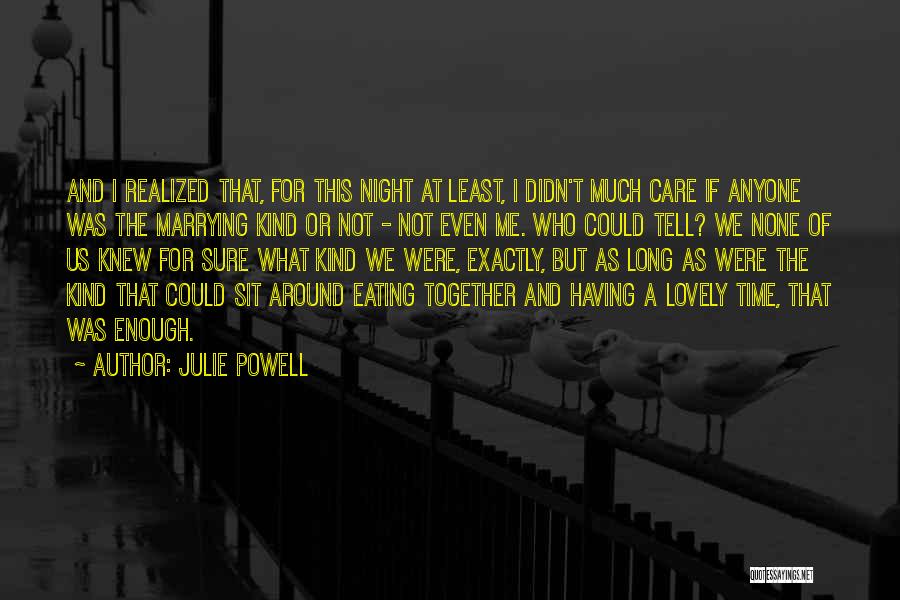 At Least I Care Quotes By Julie Powell